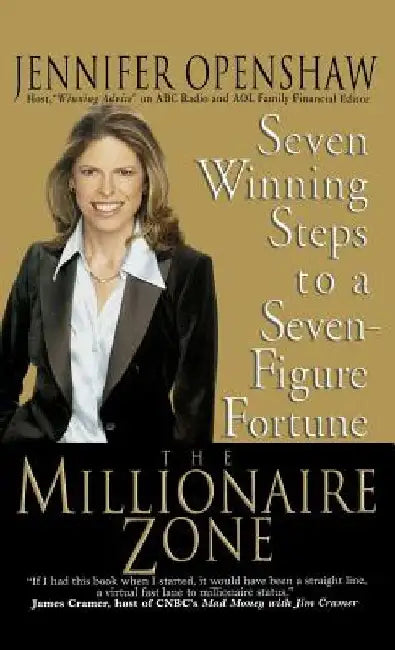 The Millionaire Zone: Seven Winning Steps to a Seven-Figure Fortune by Jennifer Openshaw