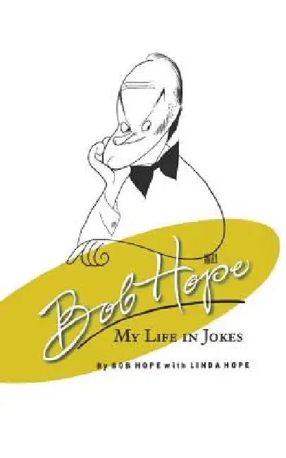 Bob Hope: My Life in Jokes by Bob Hope