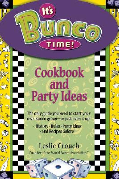 It's Bunco Time!: Cookbook and Party Ideas by Leslie Crouch