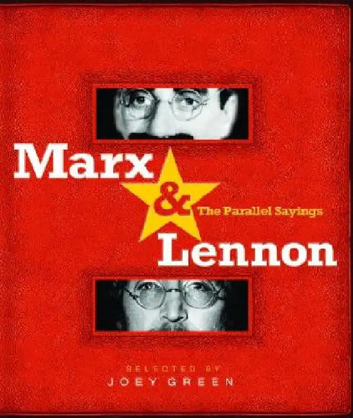 Marx & Lennon: The Parallel Sayings by Joey Green