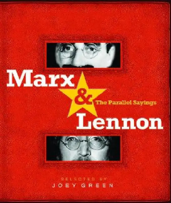 Marx & Lennon: The Parallel Sayings by Joey Green