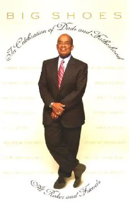 Big Shoes: In Celebration of Dads and Fatherhood by Al Roker