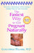 The Fastest Way to Get Pregnant Naturally: The Latest Information on Conceiving a Healthy Baby on Your Timetable by Christopher D. Williams
