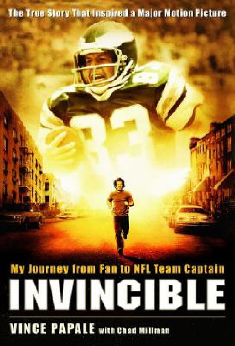 Invincible: My Journey from Fan to NFL Team Captain by Vince Papale