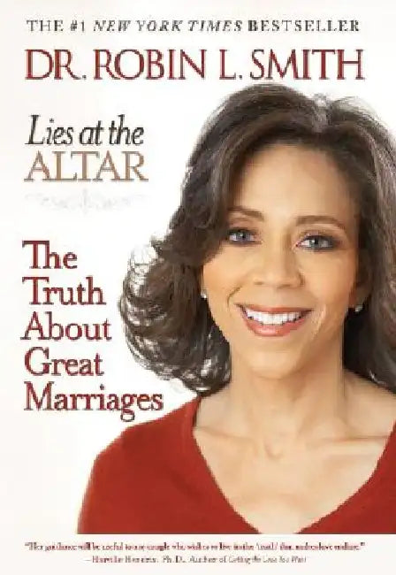 Lies at the Altar: The Truth about Great Marriages by Robin L. Smith