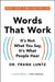 Words That Work: It's Not What You Say, It's What People Hear by Frank I. Luntz