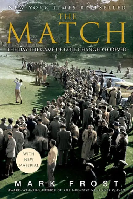 The Match: The Day the Game of Golf Changed Forever by Mark Frost