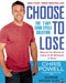 Choose to Lose: The 7-Day Carb Cycle Solution by Chris Powell