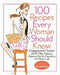 100 Recipes Every Woman Should Know: Engagement Chicken and 99 Other Fabulous Dishes to Get You Everything You Want in Life: A Glamour Cookbook by Cindi Leive