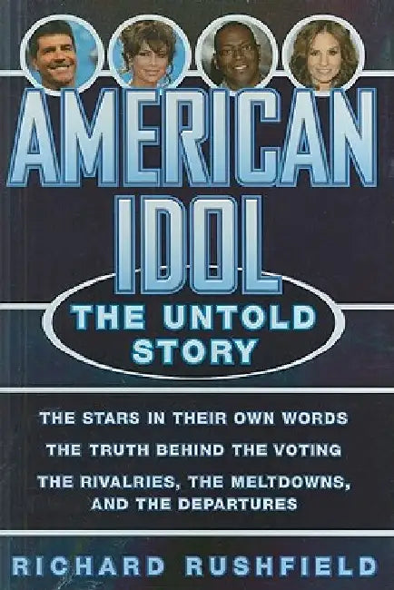 American Idol: The Untold Story by Richard Rushfield