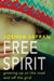 Free Spirit: Growing Up on the Road and Off the Grid by Joshua Safran