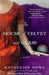 The House of Velvet and Glass by Katherine Howe