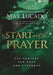 Start with Prayer: 250 Prayers for Hope and Strength by Max Lucado