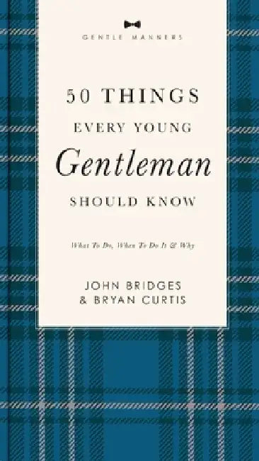 50 Things Every Young Gentleman Should Know Revised and   Expanded by John Bridges