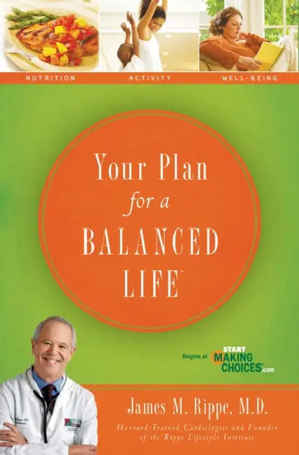 Your Plan for a Balanced Life by James Rippe