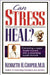Can Stress Heal?: Converting a Major Health Hazard Into a Surprising Health Benefit by Kenneth Cooper