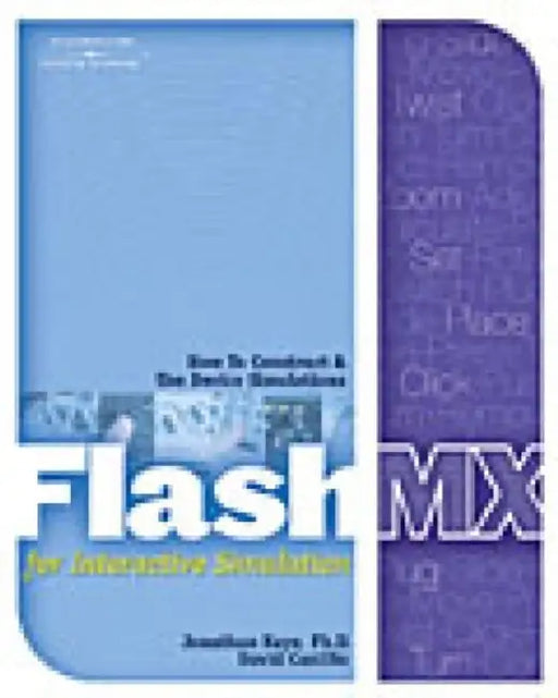 Flash Mx For Interactive Simulation by Jonathan Kaye, David Castillo