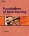 Foundations Of Basic Nursing by Lois White