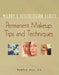 Milady's Aesthetician Series: Permanent Makeup, Tips and Techniques by Pamela Hill