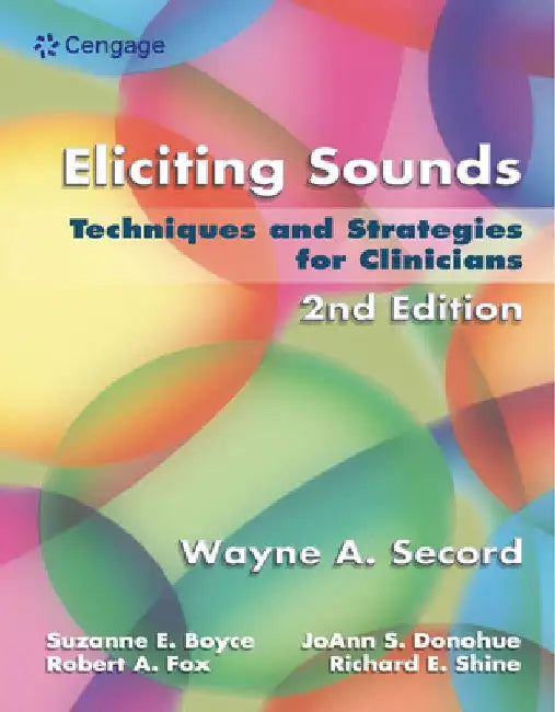 Eliciting Sounds: Techniques and Strategies for Clinicians by Wayne Secord