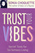 Trust Your Vibes: Secret Tools for Six-Sensory Living by Sonia Choquette