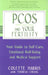 PCOS And Your Fertility by Colette Harris, Theresa Cheung