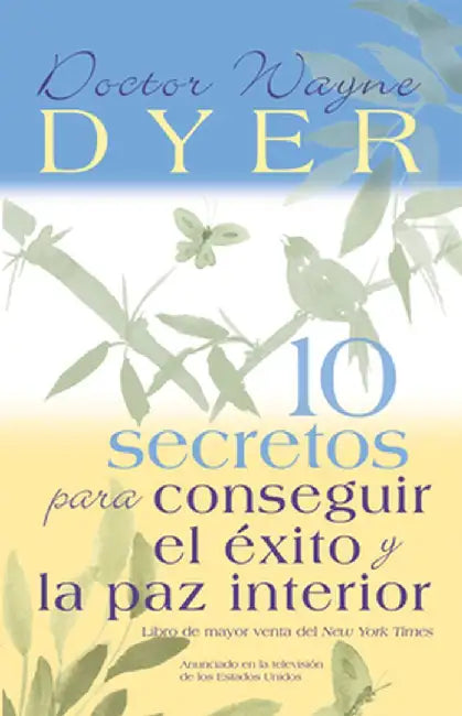 10 Secretos Para Conseguir El Exito y La Paz Interior = 10 Secrets for Success and Inner Peace by Wayne W. Dyer
