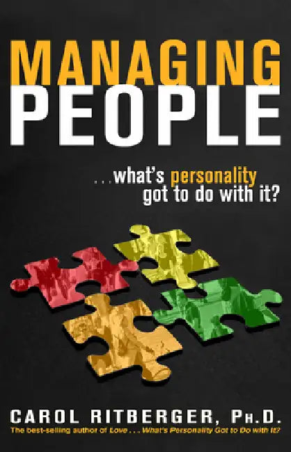 Managing People...What's Personality Got To Do With It? by Carol Ritberger