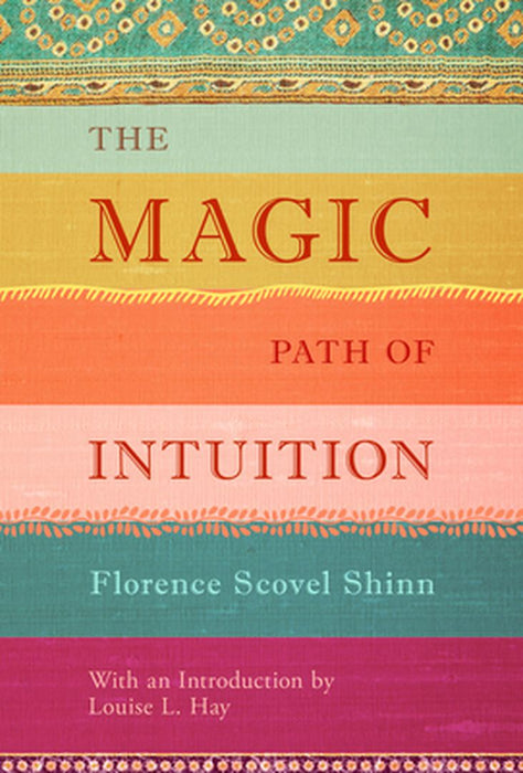 The Magic Path of Intuition by Florence Scovel Shinn