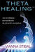 Theta Healing by Vianna Stibal