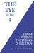 The Eye of the I: From Which Nothing Is Hidden by David R. Hawkins M. D. Ph. D.