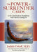 The Power of Surrender Cards: A 52-Card Deck to Transform Your Life by Letting Go by Judith Orloff