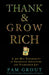 Thank & Grow Rich: A 30-Day Experiment in Shameless Gratitude and Unabashed Joy by Pam Grout