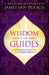 Wisdom from Your Spirit Guides: A Handbook to Contact Your Soul's Greatest Teachers by James Van Praagh