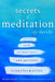 Secrets of Meditation: A Practical Guide to Inner Peace and Personal Transformation by Davidji