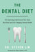 The Dental Diet: The Surprising Link Between Your Teeth, Real Food, and Life-Changing Natural Health by Steven Lin