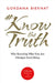 #Knowthetruth: Why Knowing Who You Are Changes Everything by Gordana Biernat