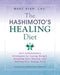 The Hashimoto's Healing Diet: Anti-Inflammatory Strategies for Losing Weight, Boosting Your Thyroid, and Getting Your Energy Back by Marc Ryan