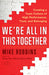 We're All in This Together: Creating a Team Culture of High Performance, Trust, and Belonging by Mike Robbins