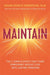 Maintain: The 3 Simple Shifts That Turn Temporary Weight Loss Into Lasting Freedom by Susan Peirce Thompson