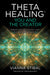 Thetahealing(r) You and the Creator by Vianna Stibal