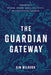 The Guardian Gateway: Working with Unicorns, Dragons, Angels, Tree Spirits, and Other Spiritual Guardians by Kim Wilborn