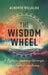 The Wisdom Wheel: A Mythic Journey Through the Four Directions by Alberto Villoldo