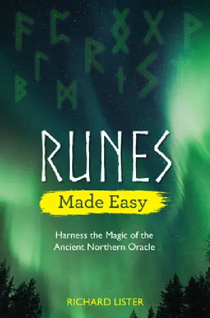 Runes Made Easy: Harness the Magic of the Ancient Northern Oracle by Richard Lister