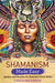 Shamanism Made Easy: Awaken and Develop the Shamanic Force Within by Christa MacKinnon