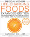 Medical Medium Life-Changing Foods Expanded Edition: Save Yourself & Your Loved Ones with Fruits, Leafy Greens, Herbs, Wild Foods & Vegetables by Anthony William