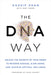 The DNA Way: Unlock the Secrets of Your Genes to Reverse Disease, Slow Aging, and Achieve Optimal Wellness by Kashif Khan