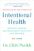 Intentional Health: Detoxify, Nourish, and Rejuvenate Your Body Into Balance by Chiti Parikh
