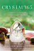 Crystal365: Crystals for Everyday Life and Your Guide to Health, Wealth, and Balance by Heather Askinosie