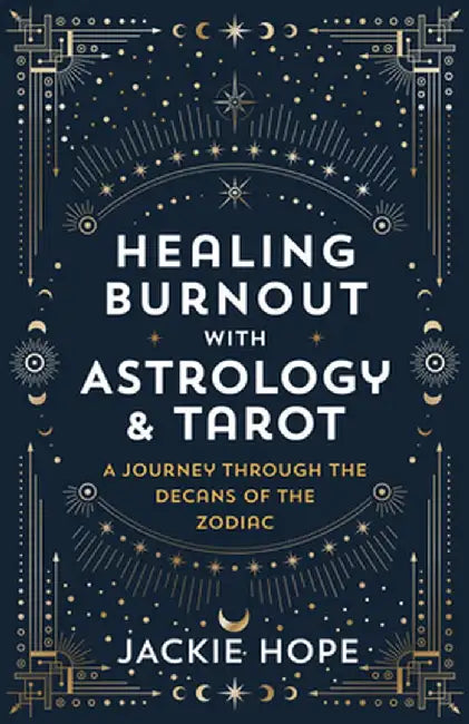 360 Degrees to Freedom: How Astrology and Tarot Can Heal and Transform Burnout by Jackie Boylhart
